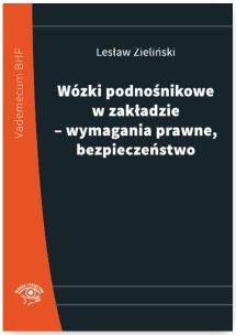 Okładka książki Wózki podnośnikowe w zakładzie - wymagania prawne, bezpieczeństwo
