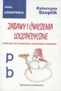 Okładka książki Zabawy i ćwiczenia logopedyczne p, b