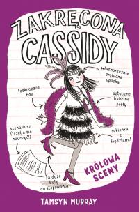 Zakręcona Cassidy. Królowa sceny. Autor: Tamsyn Murray. Multiszop.pl Okładka książki Zakręcona Cassidy. Królowa sceny