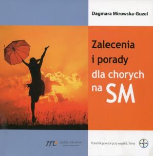 Zalecenia i porady dla chorych na SM. Autor: Mirowska-Guzel Dagmara. Multiszop.pl Okładka książki Zalecenia i porady dla chorych na SM