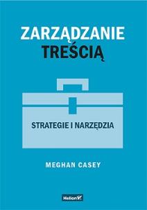 Okładka książki Zarządzanie treścią Strategie i narzędzia