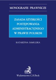 Okładka książki Zasada szybkości postępowania administracyjnego w prawie polskim