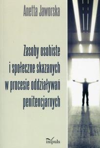 Okładka książki Zasoby osobiste i społeczne skazanych w procesie oddziaływań penitencjarnych