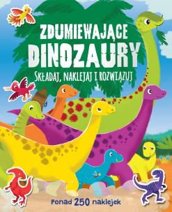 Okładka książki Zdumiewające dinozaury. Ponad 250 naklejek