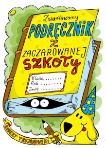 Okładka książki Zwariowany podręcznik z zaczarowanej szkoły
