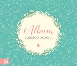 Okładka książki Album naszego dziecka w.2017