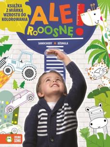 Okładka książki Ale rosnę! Samochody/dżungla