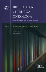 Okładka książki Biblioteka chirurga onkologa Tom 7 Nowe terapie w czerniakach
