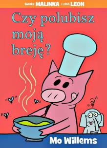 Czy polubisz moją breję ? TW. Autor: Mo Willems. Multiszop.pl Okładka książki Czy polubisz moją breję ? TW