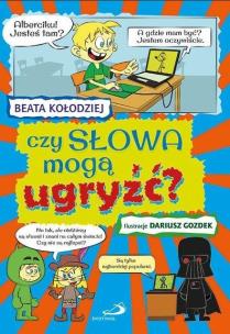 Czy słowa mogą ugryźć?. Autor: Zięba-Kołodziej Beata. Multiszop.pl Okładka książki Czy słowa mogą ugryźć?