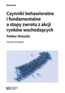 Okładka książki Czynniki behawioralne i fundamentalne a stopy zwrotu z akcji rynków wschodzących