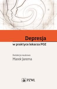 Depresja w praktyce lekarza POZ. Autor: red. prof. Marek Jarema. Multiszop.pl Okładka książki Depresja w praktyce lekarza POZ