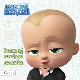 Okładka książki Dzieciak rządzi. Poznaj swojego szefa.