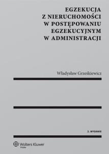 Okładka książki Egzekucja z nieruchomości w postępowaniu egzekucyjnym w administracji