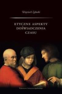 Okładka książki Etyczne aspekty doświadczenia czasu
