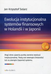 Okładka książki Ewolucja instytucjonalna systemów finansowych w Holandii i w Japonii