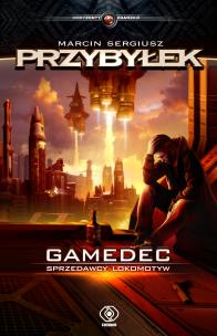 Okładka książki Gamedec Tom 2 Gamedec Sprzedawcy lokomotyw