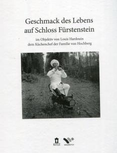 Okładka książki Geschmack des Lebens auf Schloss Fürstenstein im Objektiv von Louis Hardouin, dem Küchenchef der Familie von Hochberg