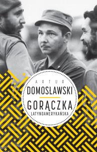 Okładka książki Gorączka latynoamerykańska 
