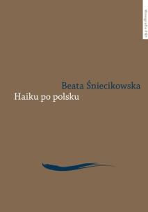 Okładka książki Haiku po polsku Genologia w perspektywie transkulturowej