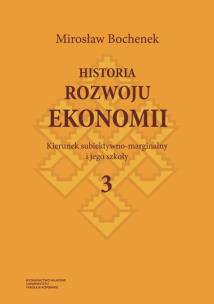 Okładka książki Historia rozwoju ekonomii Tom 3 Kierunek subiektywno-marginalny i jego szkoły