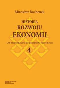 Okładka książki Historia rozwoju ekonomii Tom 4 Od neomarksizmu do początków ekonometrii