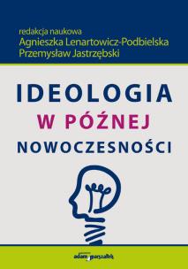 Okładka książki Ideologia w późnej nowoczesności