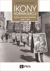 Okładka książki Ikony normalizacji. Kultury wizualne Niemiec 1945-1949