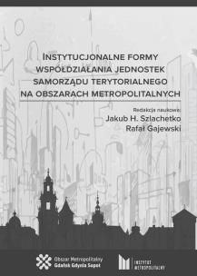 Opakowanie Instytucjonalne formy współdziałania jednostek samorządu terytorialnego na obszarach metropolitalnych