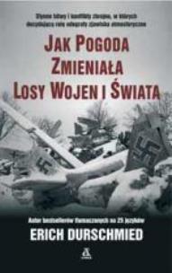 Okładka książki Jak pogoda zmieniała losy wojen i świata