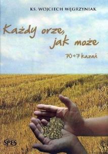 Okładka książki Każdy orze, jak może 70+7 kazań
