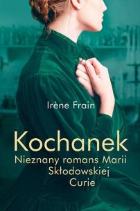 Okładka książki Kochanek. Nieznany romans Marii Skłodowskiej-Curie