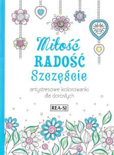 Okładka książki Kolorowanki dla dorosłych miłość radość szczęście