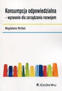 Okładka książki Konsumpcja odpowiedzialna wyzwanie dla zarządzania rozwojem