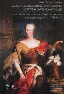 Okładka książki Korespondencja Elżbiety Lubomirskiej Sieniawskiej, kasztelanowej krakowskiej Tom 2