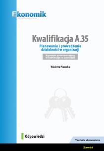 Okładka książki Kwalifikacja A.35. Planowanie i prowadzenie działalności w organizacji. Egzamin potwierdzający kwalifikacje
