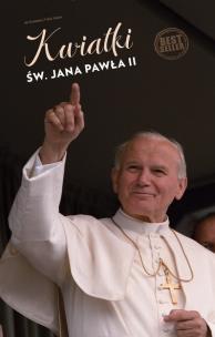 Kwiatki św. Jana Pawła II. Autor: Janusz Poniewierski (red.). Multiszop.pl Okładka książki Kwiatki św. Jana Pawła II