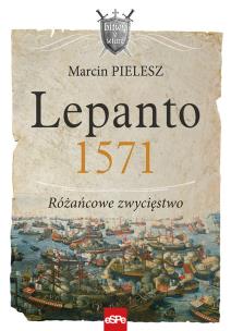 Okładka książki Lepanto 1571. Różańcowe zwycięstwo
