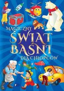 Okładka książki Magiczny świat baśni i bajek dla chłopców