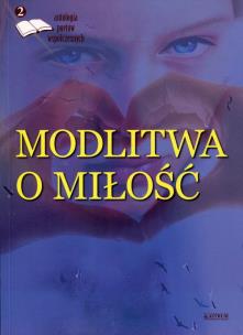 Okładka książki Modlitwa o miłość Edycja druga Antologia poetów współczesnych