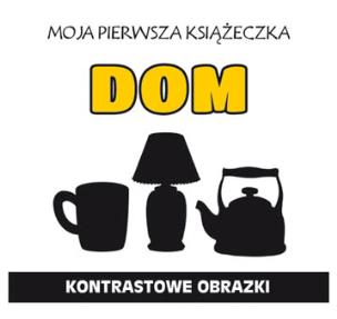 Okładka książki Moja pierwsza książeczka. Dom