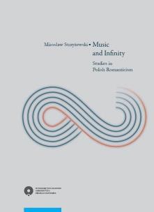 Okładka książki Music and Infinity Studies in Polish Romanticism