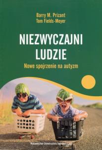 Okładka książki Niezwyczajni ludzie. Nowe spojrzenie na autyzm