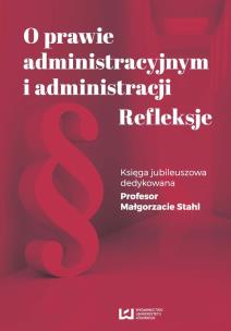 Okładka książki O prawie administracyjnym i administracji Refleksje