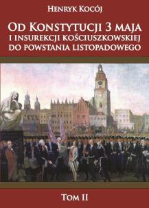 Okładka książki Od Konstytucji 3 maja i insurekcji kościuszkowskiej do powstania listopadowego tom 2
