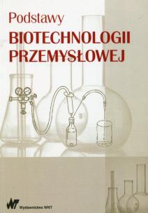 Okładka książki Podstawy biotechnologii przemysłowej