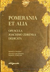 Opakowanie Pomerania et alia. Opuscula Joachimo Zdrenka dedicata