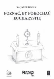 Okładka książki Poznać aby pokochać Eucharystie