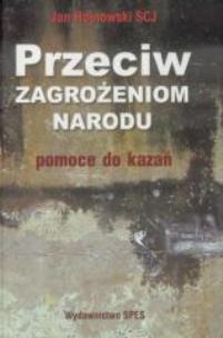 Okładka książki Przeciw zagrożeniom narodu. Pomoce do kazań