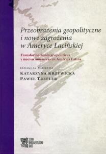 Okładka książki Przeobrażenia geopolityczne i nowe zagrożenia w Ameryce Łacińskiej